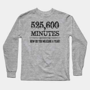 525600 Minutes Rent Musical Theatre Quotes - Actor Stage Manager Long Sleeve T-Shirt